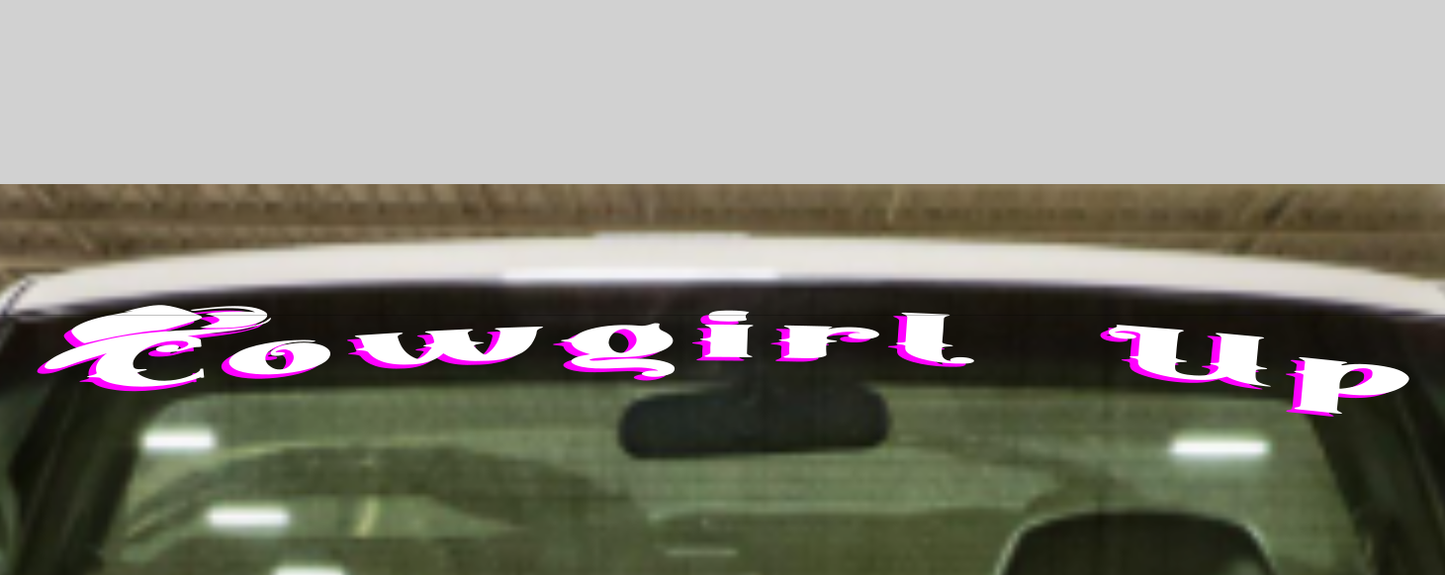 "Cowgirl Up" Windshield Banner 48" wide